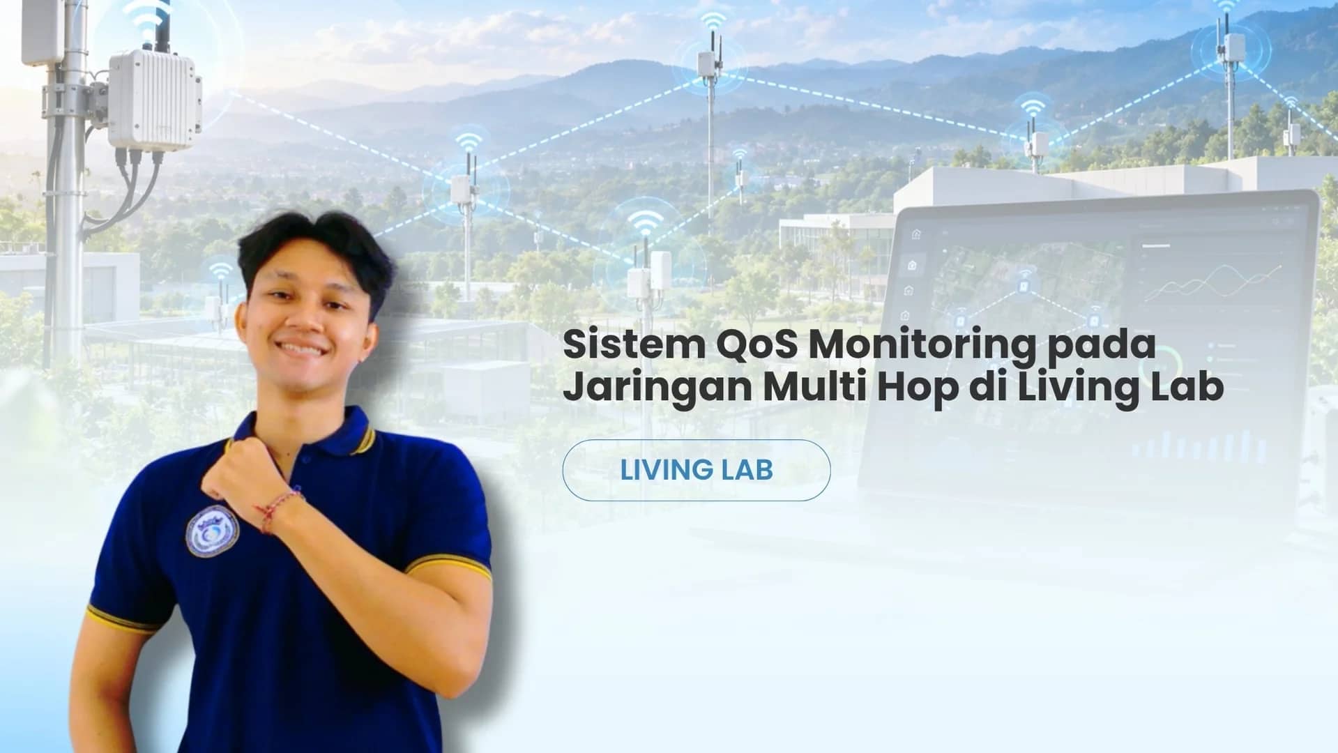 Pengembangan Sistem QoS Monitoring pada Jaringan Multi Hop di Living Lab